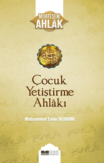 Çocuk Yetiştirme Ahlakı - Muhteşem Ahlak Serisi 3