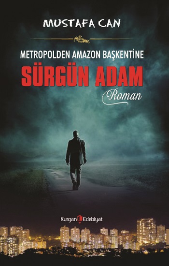 Metropolden Amazon Başkentine  Sürgün Adam