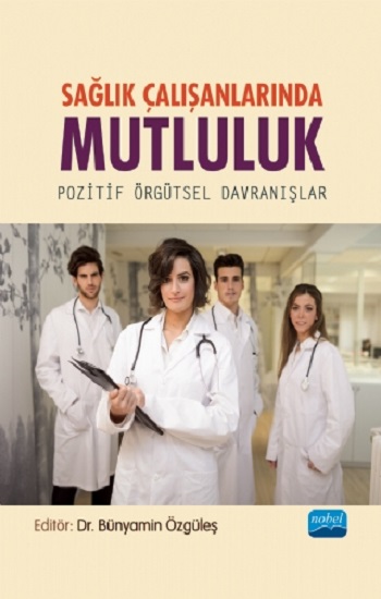 Sağlık Çalışanlarında Mutluluk - Pozitif Örgütsel Davranışlar