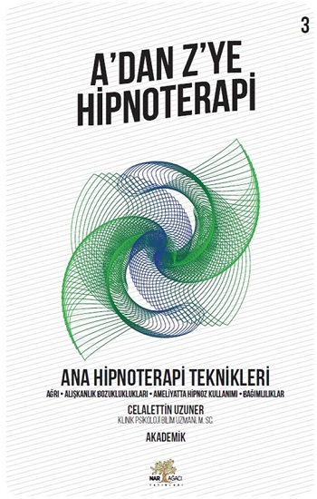 A’dan Z’ye Hipnoterapi - Ana Hipnoterapi Teknikleri