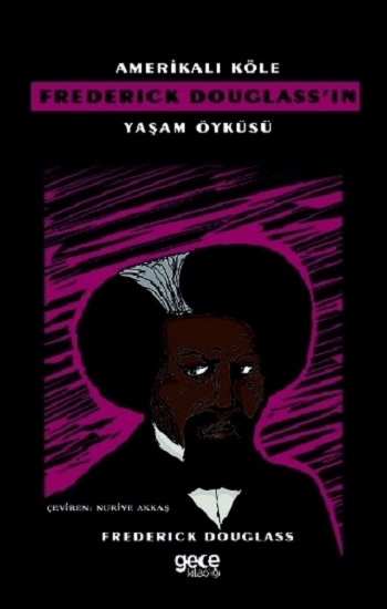 Amerikalı Köle Frederick Douglass’ın Yaşam Öyküsü