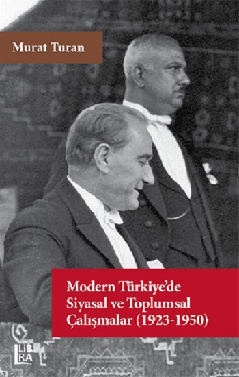 Modern Türkiye’de Siyasal ve Toplumsal Çalışmalar (1923-1950)