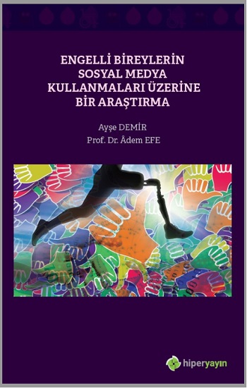 Engelli Bireylerin Sosyal Medya Kullanmaları Üzerine Bir Araştırma