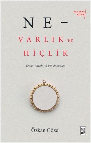 Ne - Varlık Ve Hiçlik