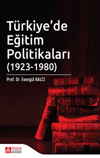 Türkiye’de Eğitim Politikaları (1923-1980) I. Cilt