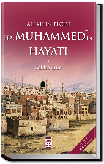 Allah’ın Elçisi Hz. Muhammed’in Hayatı (1-2 Tek Cilt)