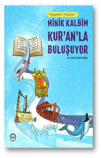 Peygamber Hikayeleri - Minik Kalbim Kur’an’la Buluşuyor