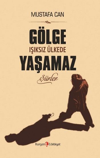 Gölge Işıksız Ülkede Yaşamaz