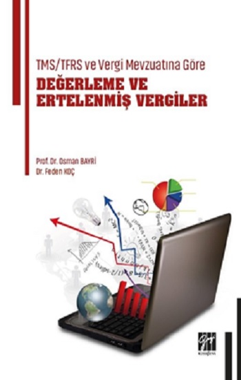 TMS/TFRS ve Vergi Mevzuatına Göre Değerleme ve Ertelenmiş Vergiler