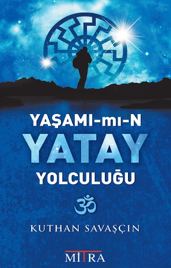 Yaşamımın Yatay Yolculuğu