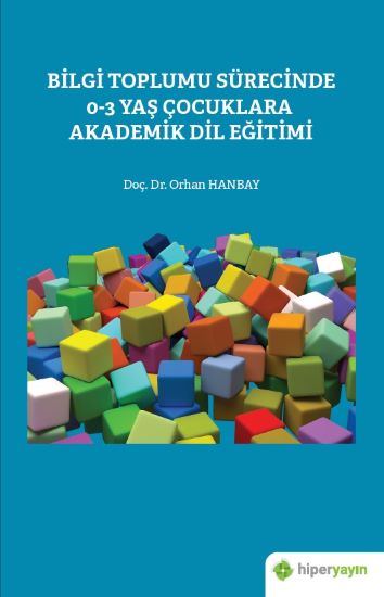 Bilgi Toplumu Sürecinde 0-3 Yaş Çocuklara Akademik Dil Eğitimi