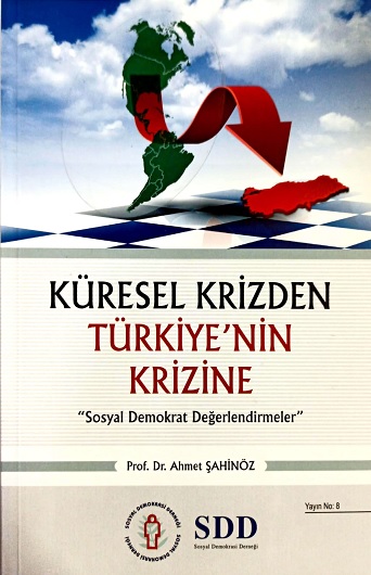 Küresel Krizden Türkiye’nin Krizine “Sosyal Demokrat Değerlindermeler”