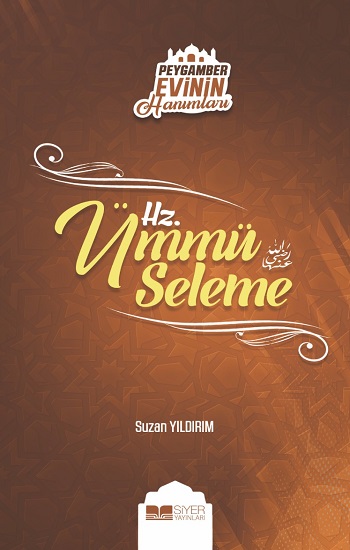 Hz. Ümmü Seleme / Peygamber Evinin Hanımları 5