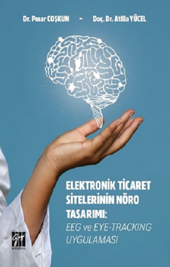 Elektronik Ticaret Sitelerinin Nöro Tasarimi Eeg Ve Eye - Tracking Uygulamasi