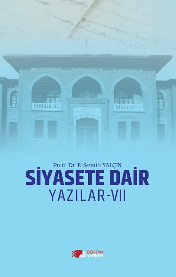 Siyasete Dair Yazılar - VII