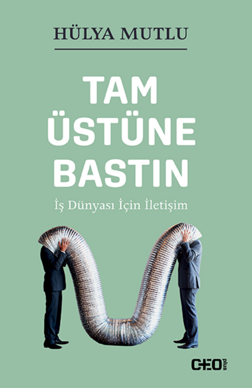 Tam Üstüne Bastın - İş Dünyası İçin İletişim