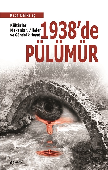 1938’de Pülümür -Kültürler, Mekanlar, Aileler Ve Gündelik Hayat