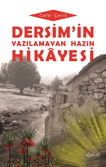 Dersim'in Yazilamayan Hazin Hikayesi