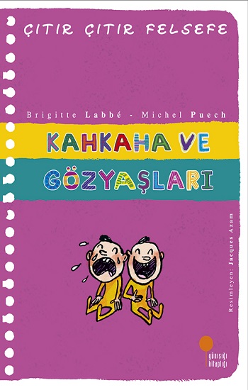 Çıtır Çıtır Felsefe Serisi 32 - Kahkaha ve Gözyaşları