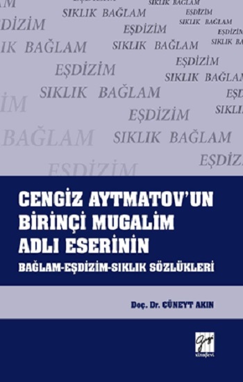 Cengiz Aytmatov'un Birinçi Mugalim Adlı Eserinin Bağlam - Eşdizim - Sıklık Sözlükleri