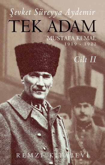 Tek Adam Mustafa Kemal 1919 – 1922 Cilt II