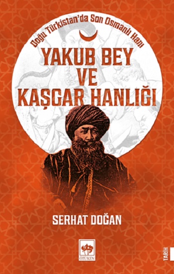 Yakub Bey ve Kaşgar Hanlığı