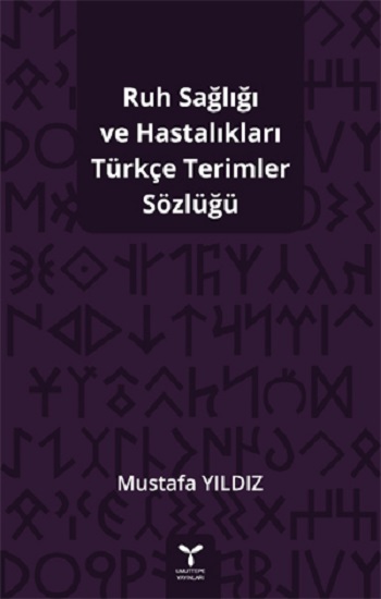 Ruh Sağlığı Ve Hastalıkları Türkçe Terimler Sözlüğü