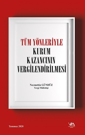 Tüm Yönleriyle Kurum Kazancının Vergilendirilmesi ( Ciltli )