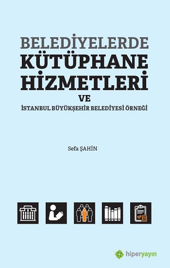 Belediyelerde Kütüphane Hizmetleri ve İstanbul Büyükşehir Belediyesi Örneği