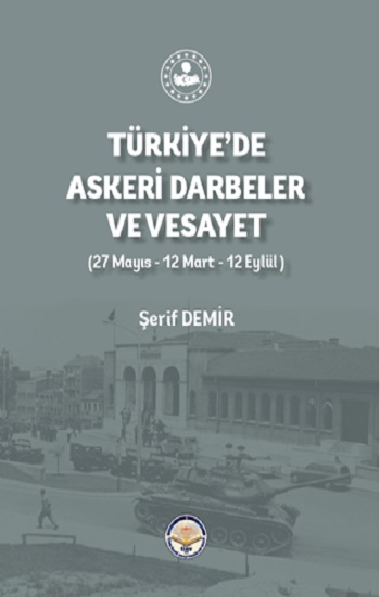 Türkiye'de Askeri Darbeler ve Vesayet