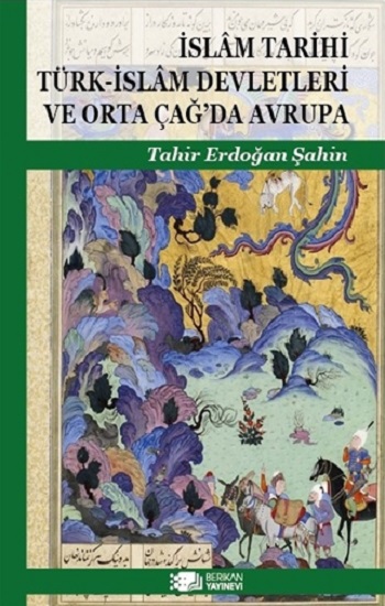 İslam Tarihi Türk-İslam Devletleri Ve Orta Çağ’da Avrupa