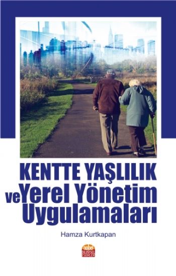 Kentte Yaşlılık ve Yerel Yönetim Uygulamaları