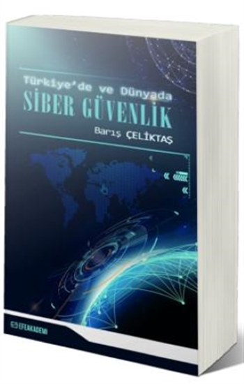 Türkiye’de ve Dünyada Siber Güvenlik