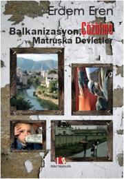 Balkanizasyon Çözülme ve Matruşka Devletler