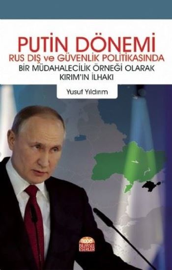 Putin Dönemi - Rus Dış ve Güvenlik Politikasında Bir Müdahalecilik Örneği Olarak Kırım’ın İlhakı