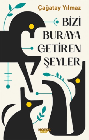 Bizi Buraya Getiren Şeyler