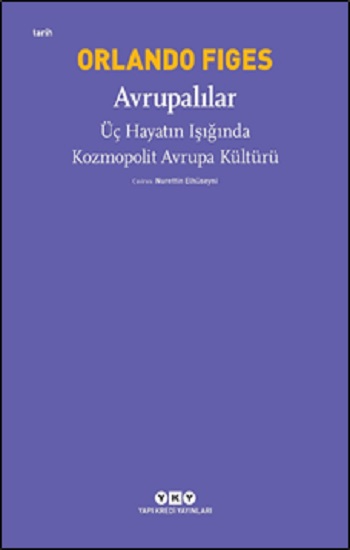 Avrupalılar – Üç Hayatın Işığında Kozmopolit Avrupa Kültürü