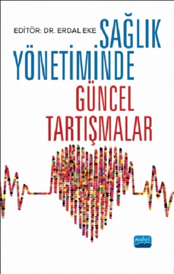 Sağlık Yönetiminde Güncel Tartışmalar