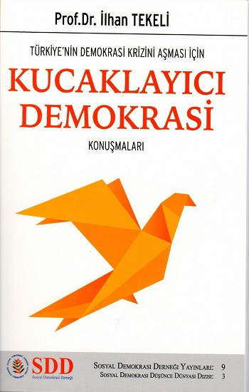 Türkiye’nin Demokrasi Krizini Aşması İçin Kucaklayıcı Demokrasi Konuşmaları