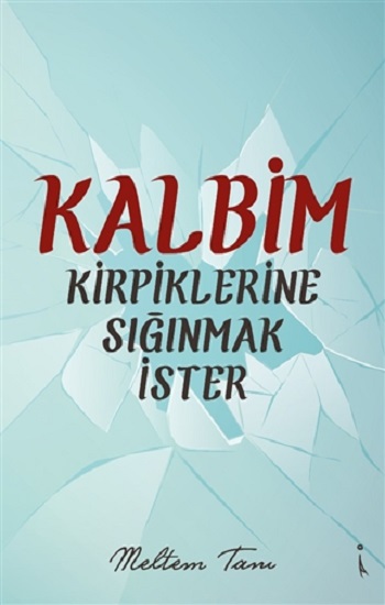 Kalbim Kirpiklerine Sığınmak İster