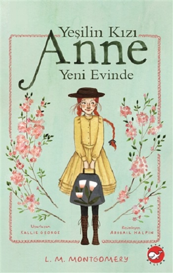 Yeşilin Kızı Anne Yeni Evinde (Ciltli )