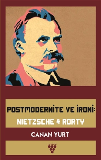 Postmodernite ve İroni: Nietzsche & Rorty