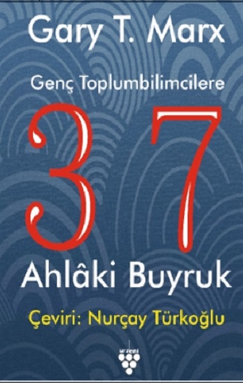 Genç Toplumbilimcilere 37 Ahlaki Buyruk