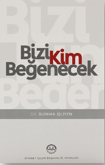 Bizi Kim Beğenecek