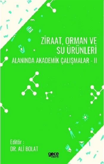 Ziraat Orman ve Su Ürünleri Alanında Akademik Çalışmalar - 2