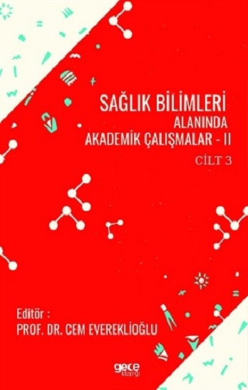 Sağlık Bilimleri Alanında Akademik Çalışmalar - 2 Cilt 3