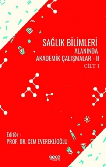 Sağlık Bilimleri Alanında Akademik Çalışmalar - 2 Cilt 1