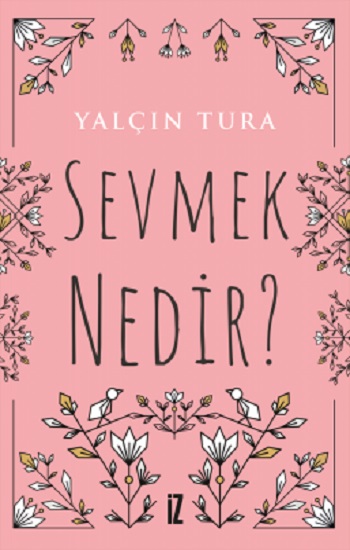 Sevmek Nedir?