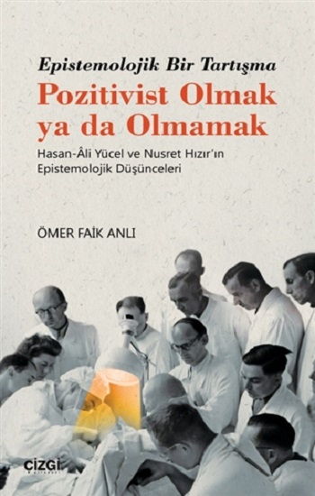 Epistemolojik Bir Tartışma Pozitivist Olmak ya da Olmamak