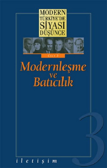 Modern Türkiye'de Siyasi Düşünce Cilt 3 - Modernleşme ve Batıcılık (Ciltli)